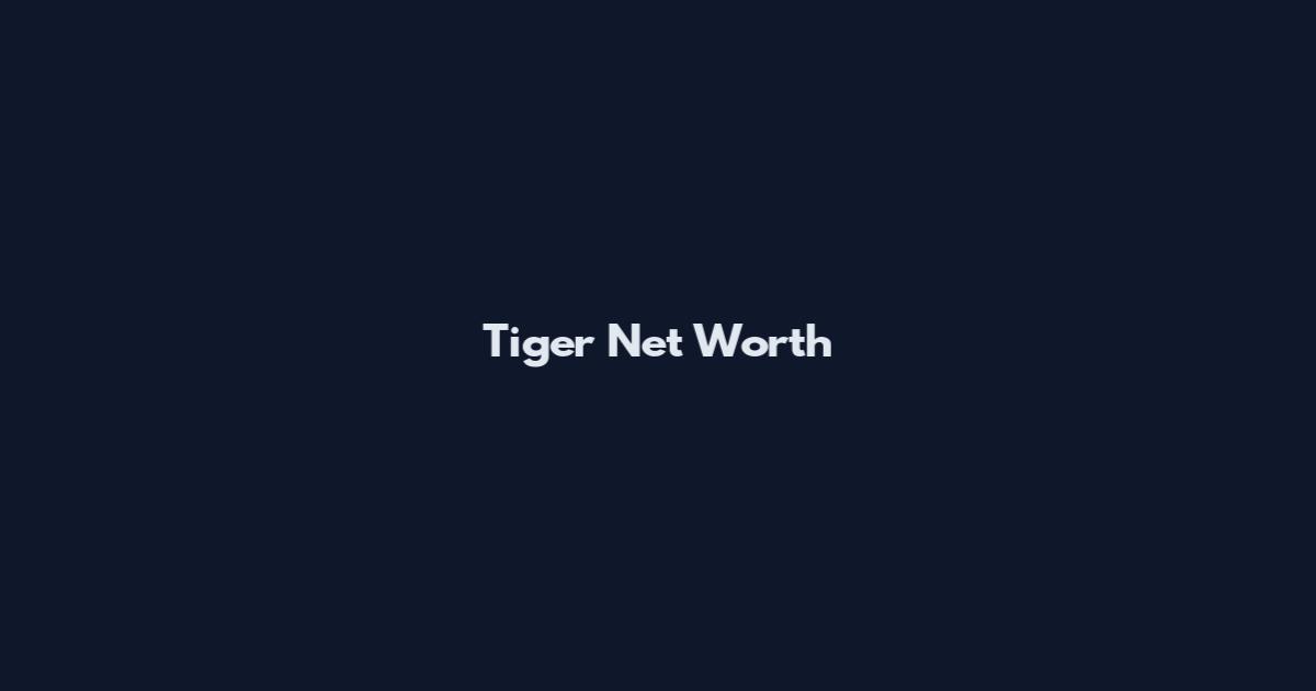 Tiger Net Worth
