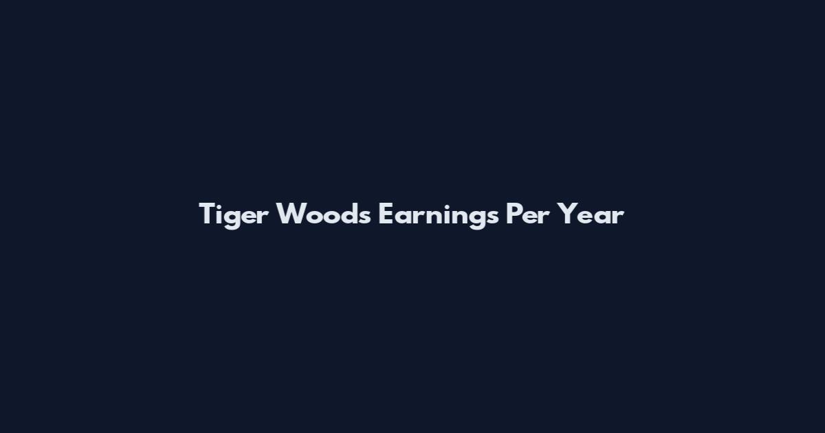 Tiger Woods Earnings Per Year