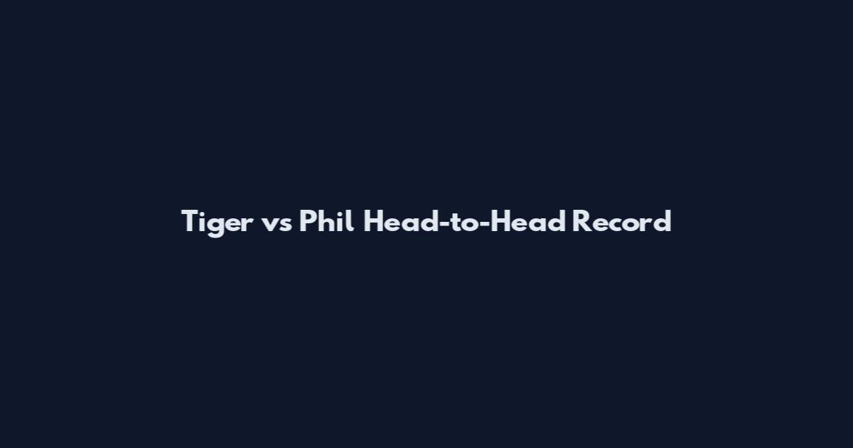 Tiger vs Phil Head-to-Head Record