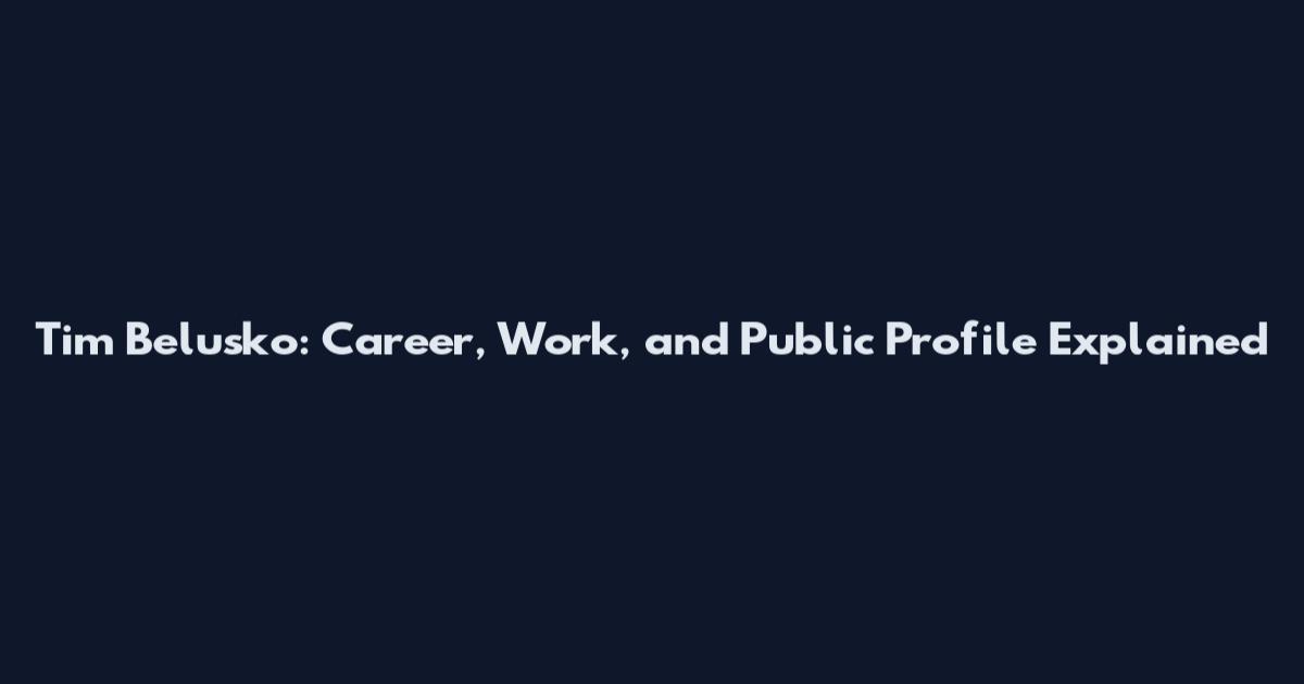 Tim Belusko: Career, Work, and Public Profile Explained