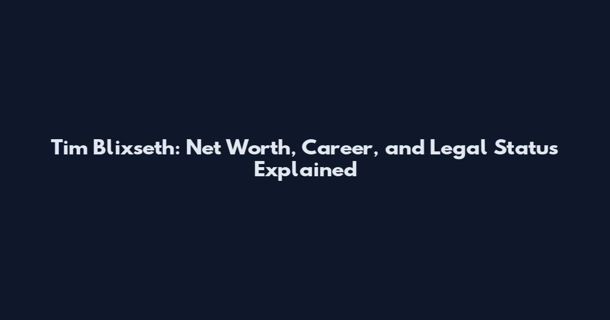 Tim Blixseth: Net Worth, Career, and Legal Status Explained