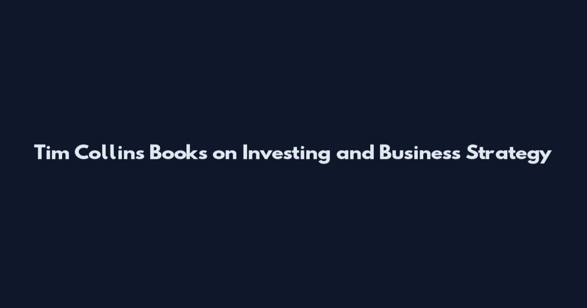 Tim Collins Books on Investing and Business Strategy