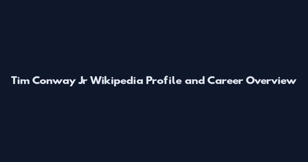 Tim Conway Jr Wikipedia Profile and Career Overview