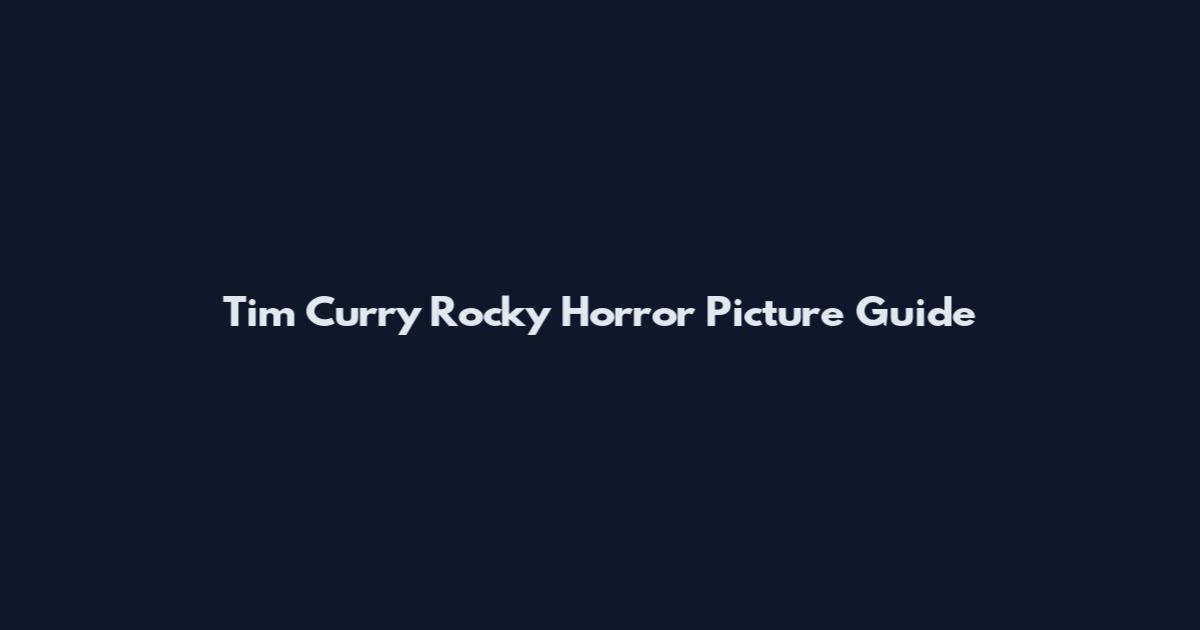 Tim Curry Rocky Horror Picture Guide