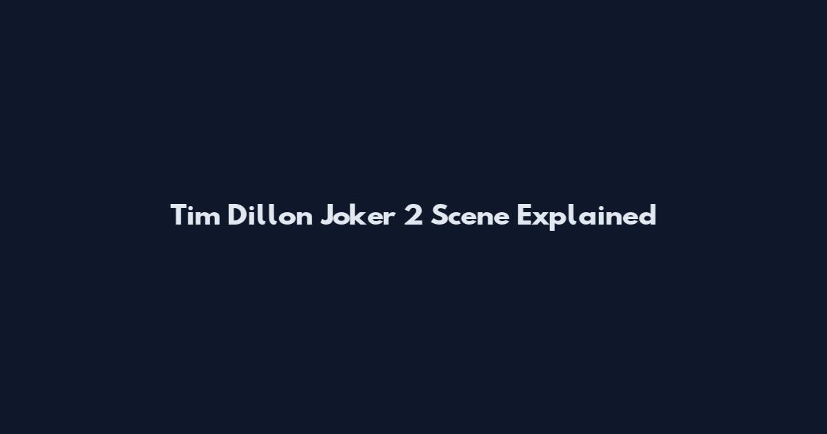 Tim Dillon Joker 2 Scene Explained