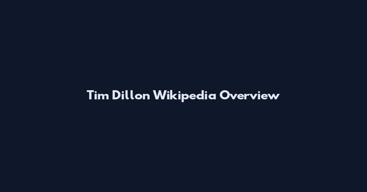 Tim Dillon Wikipedia Overview
