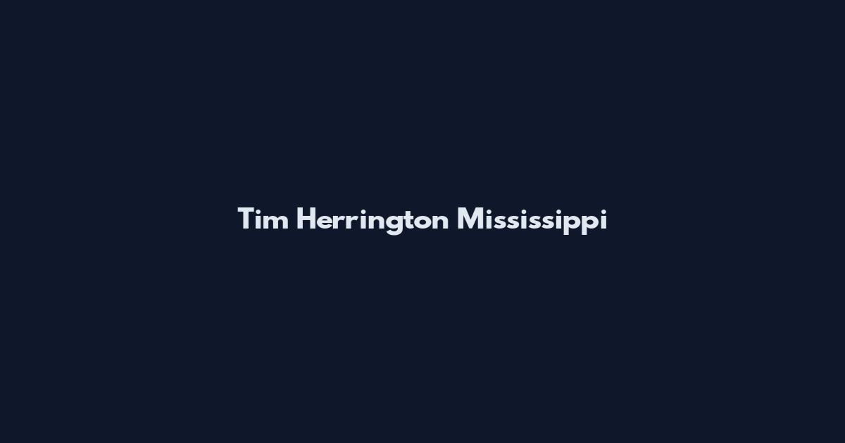 Tim Herrington Mississippi