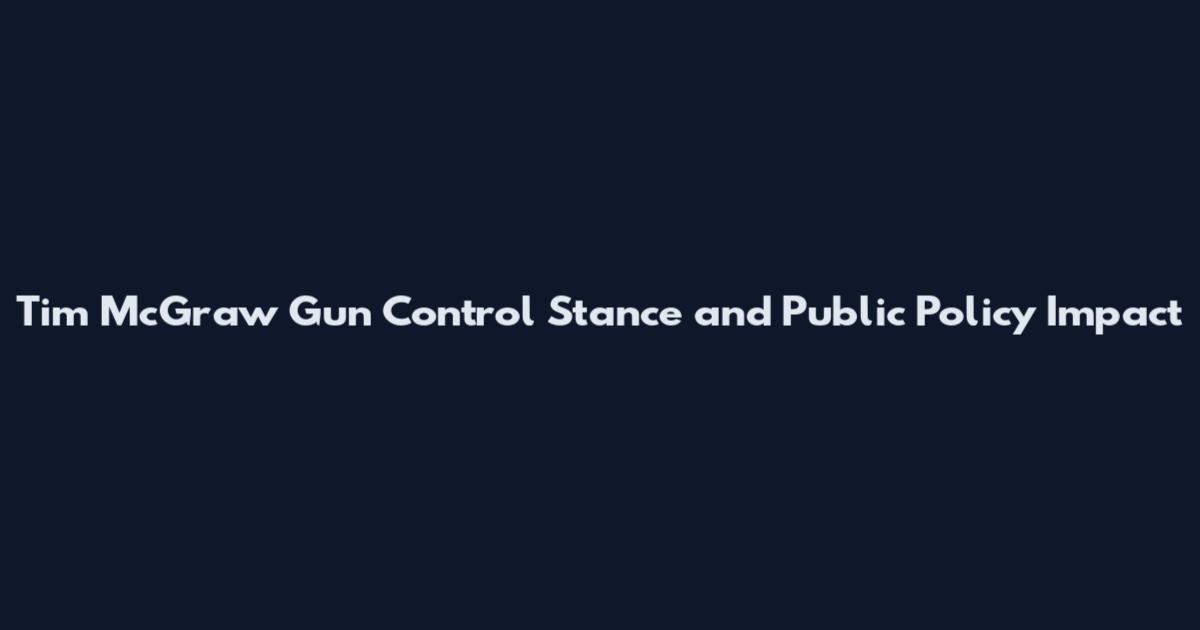 Tim McGraw Gun Control Stance and Public Policy Impact