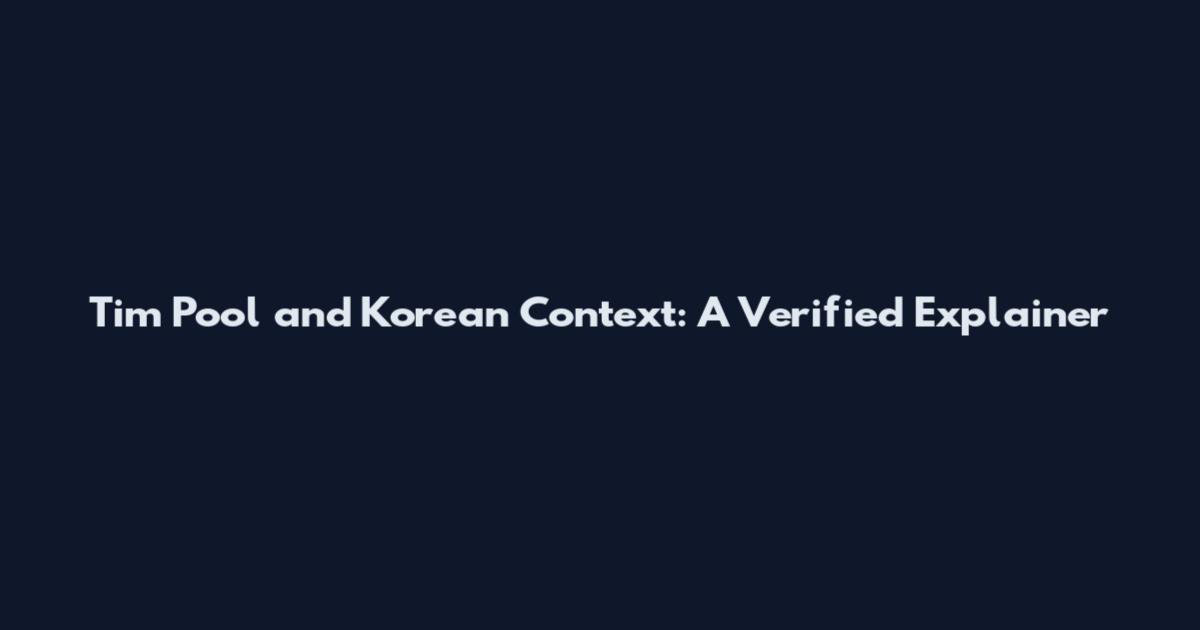 Tim Pool and Korean Context: A Verified Explainer