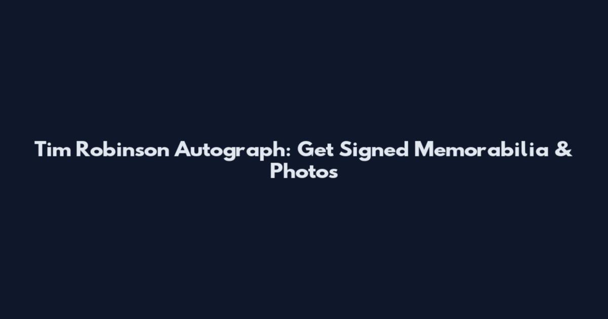 Tim Robinson Autograph: Get Signed Memorabilia & Photos