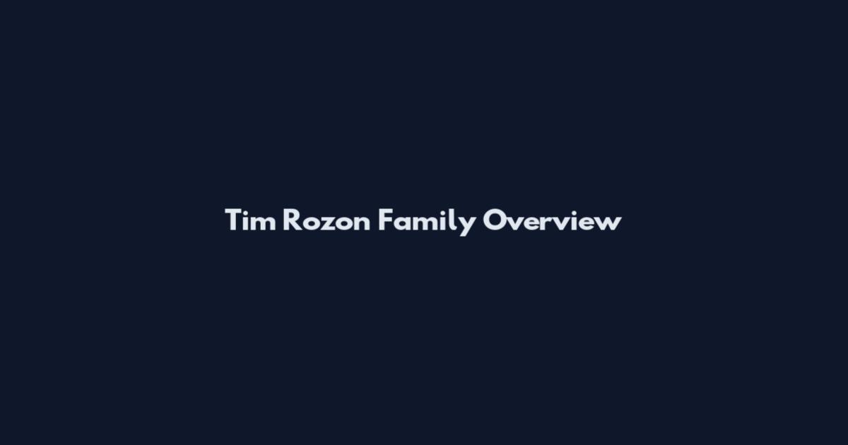 Tim Rozon Family Overview