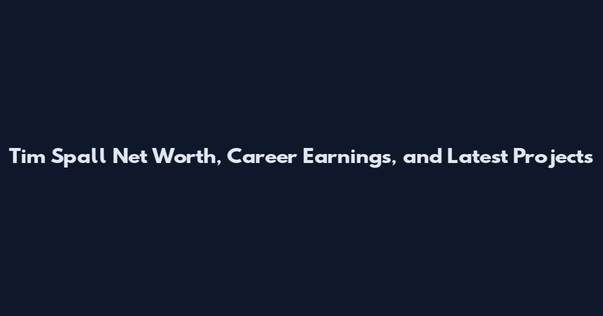 Tim Spall Net Worth, Career Earnings, and Latest Projects