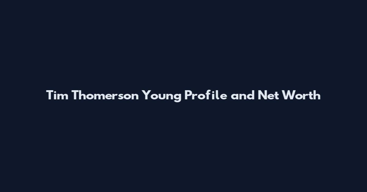 Tim Thomerson Young Profile and Net Worth