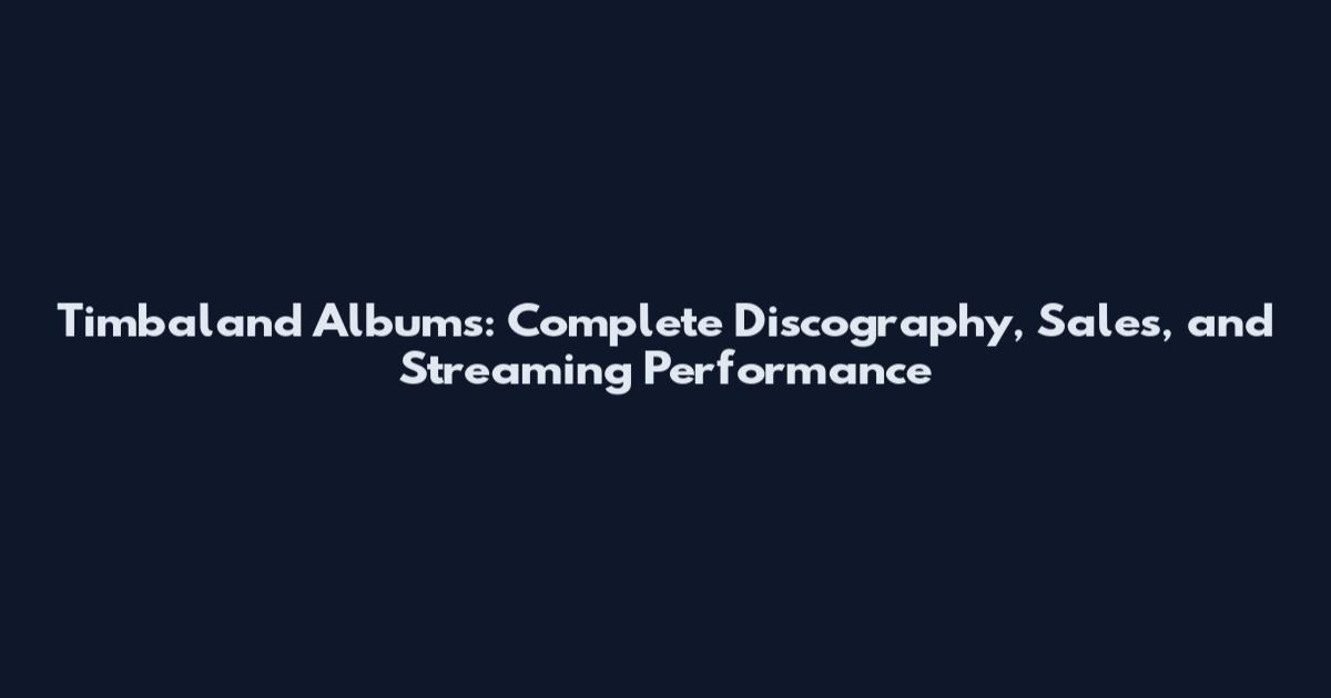 Timbaland Albums: Complete Discography, Sales, and Streaming Performance