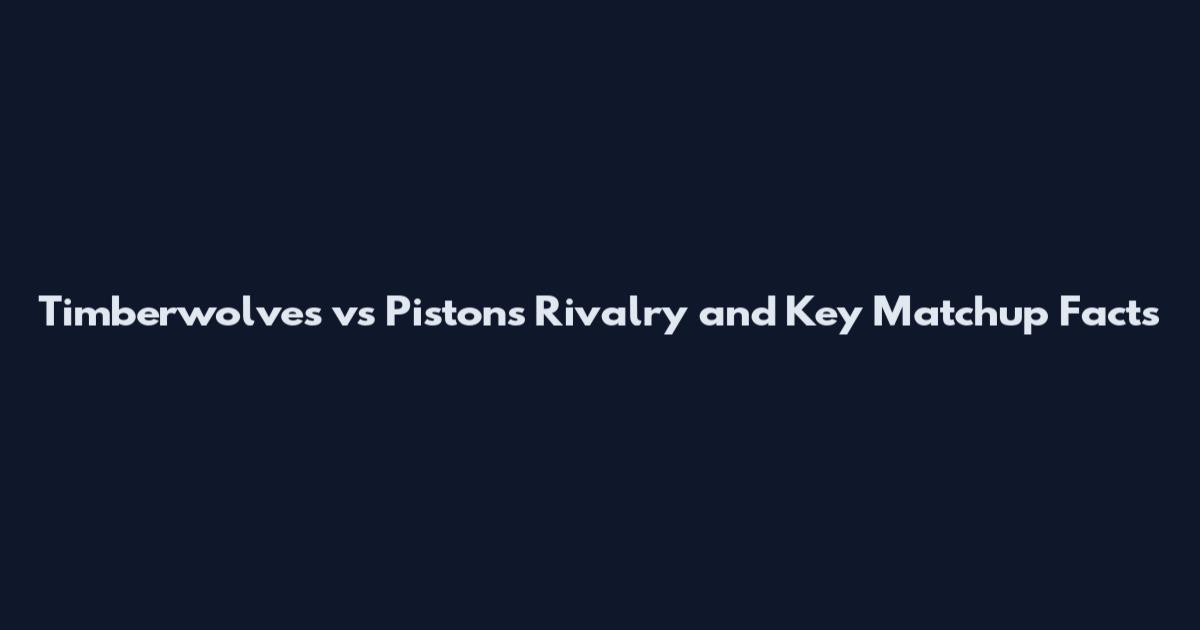 Timberwolves vs Pistons Rivalry and Key Matchup Facts