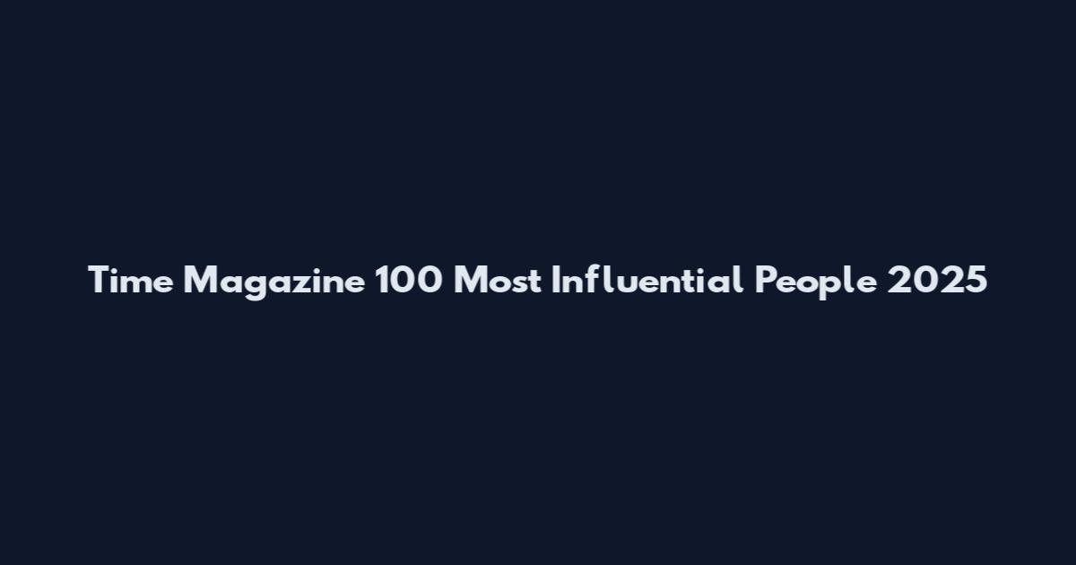 Time Magazine 100 Most Influential People 2025