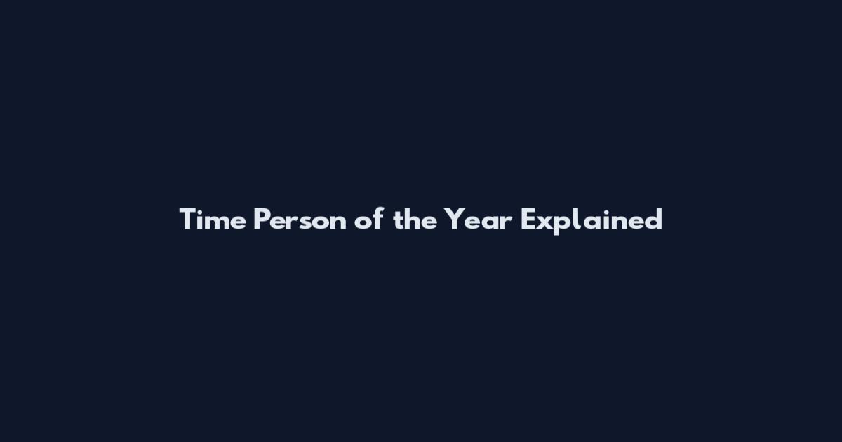 Time Person of the Year Explained