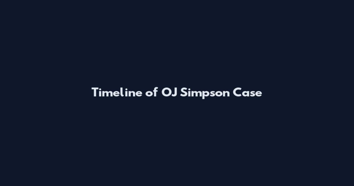 Timeline of OJ Simpson Case