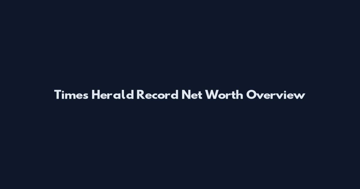 Times Herald Record Net Worth Overview