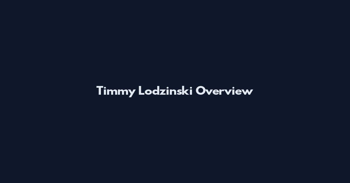 Timmy Lodzinski Overview