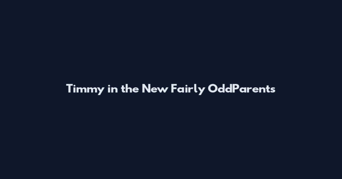Timmy in the New Fairly OddParents