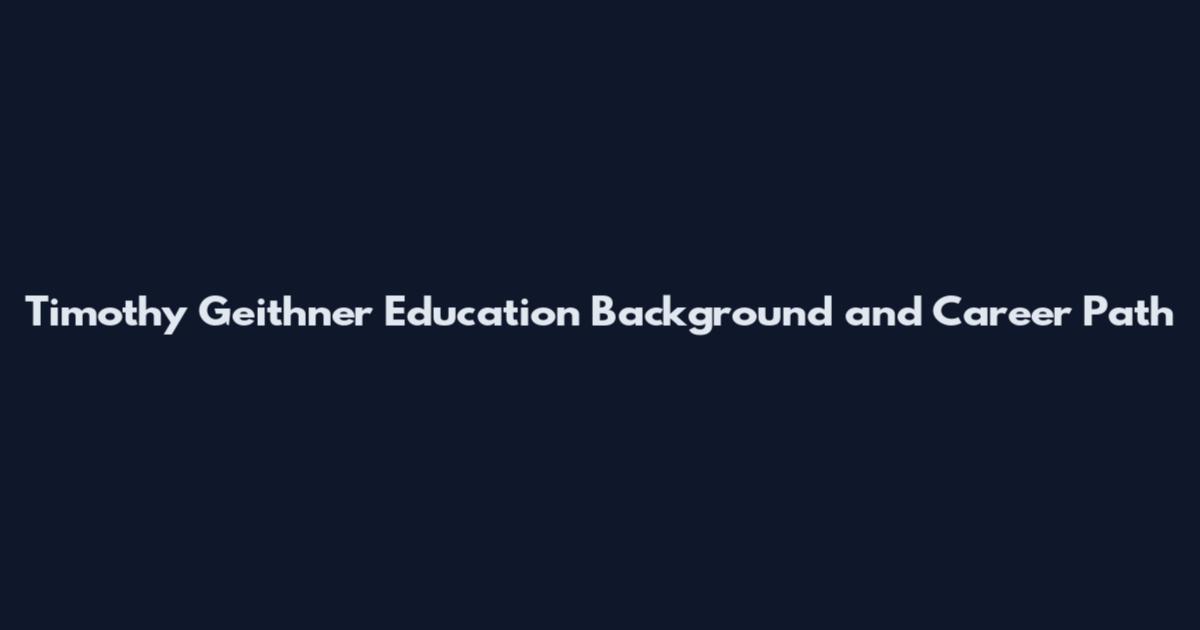 Timothy Geithner Education Background and Career Path