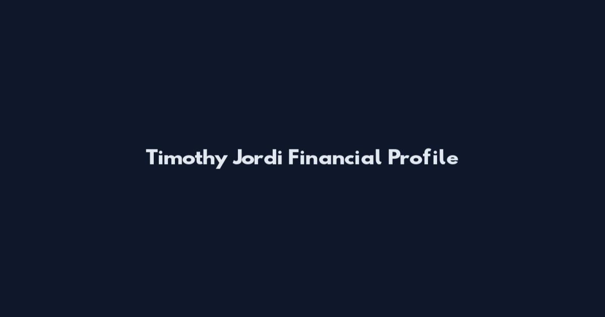 Timothy Jordi Financial Profile