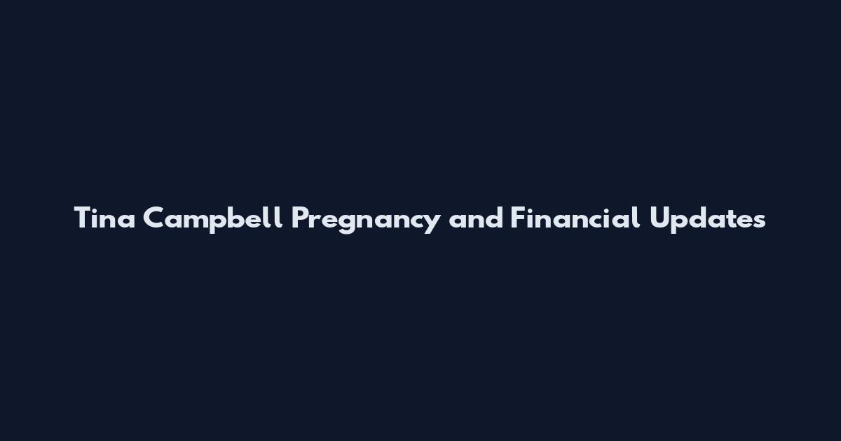 Tina Campbell Pregnancy and Financial Updates