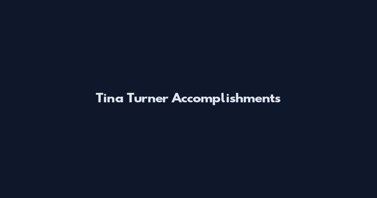 Tina Turner Accomplishments