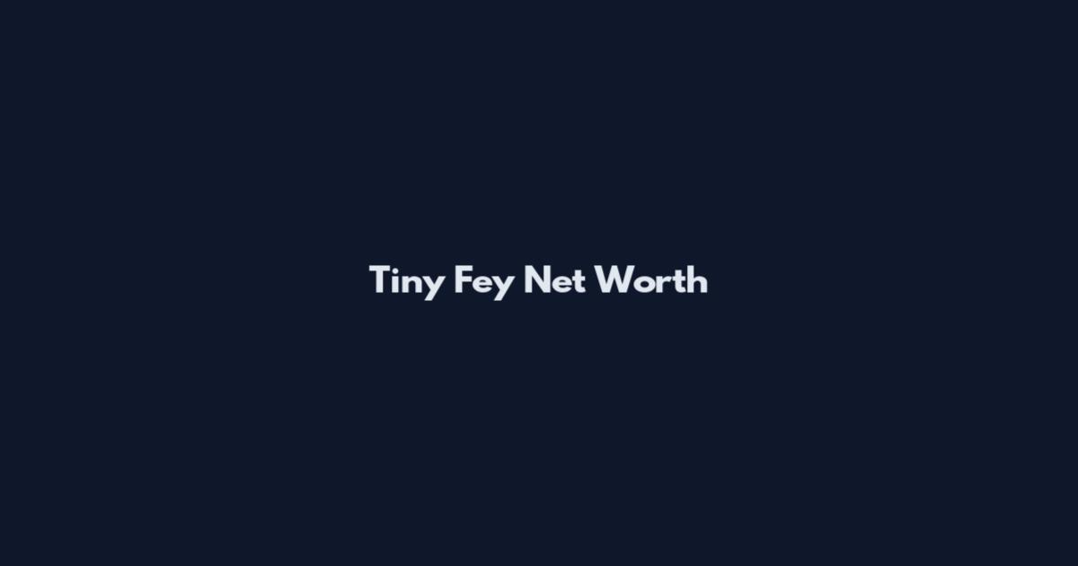 Tiny Fey Net Worth
