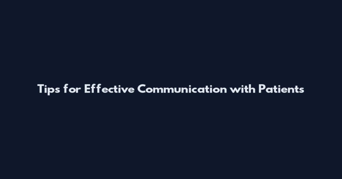 Tips for Effective Communication with Patients