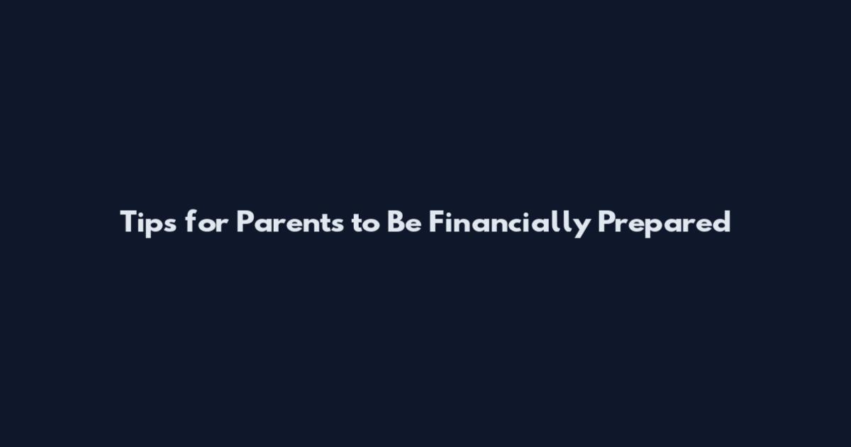 Tips for Parents to Be Financially Prepared