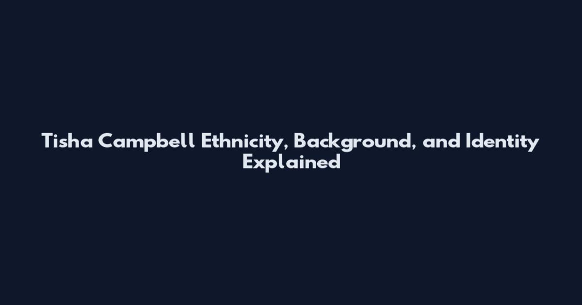 Tisha Campbell Ethnicity, Background, and Identity Explained