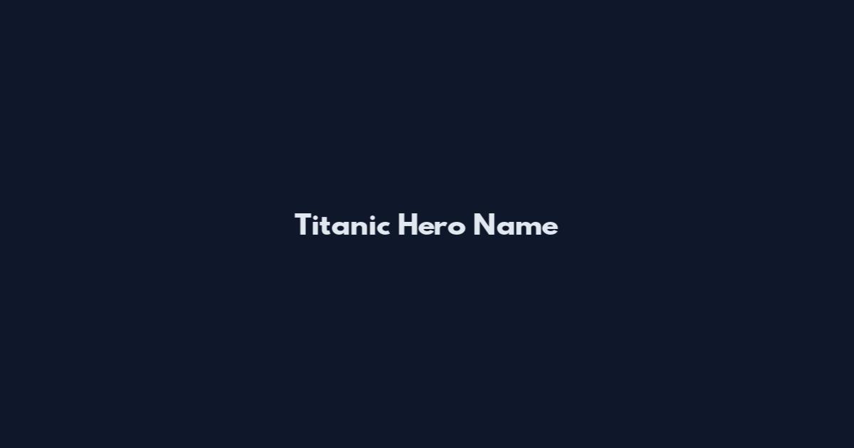 Titanic Hero Name