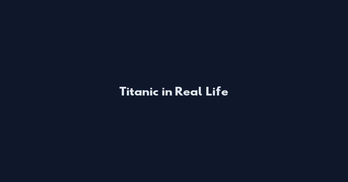 Titanic in Real Life