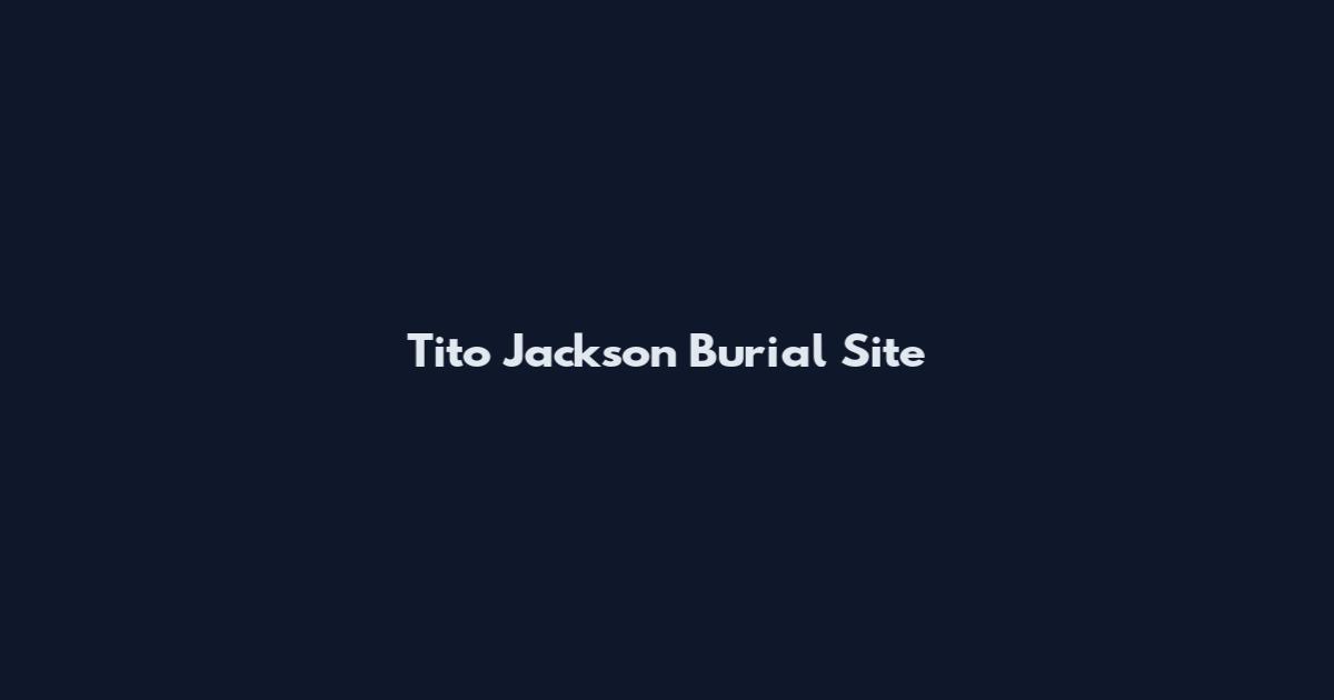 Tito Jackson Burial Site