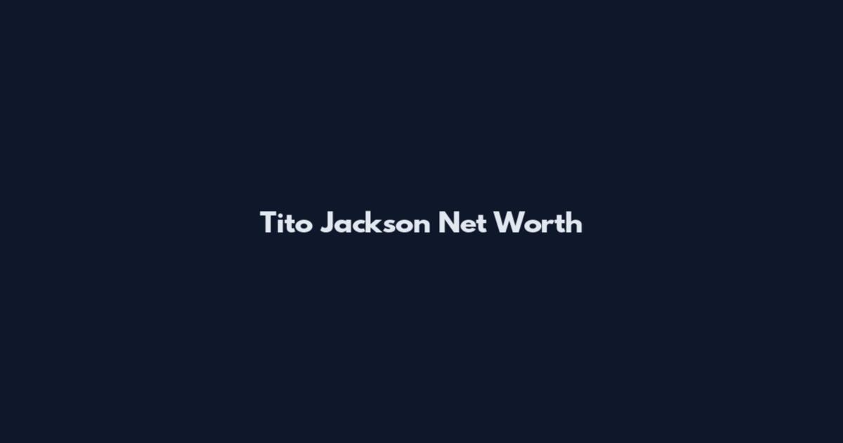 Tito Jackson Net Worth