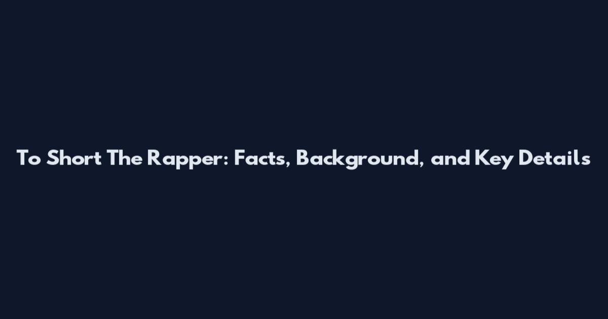 To Short The Rapper: Facts, Background, and Key Details