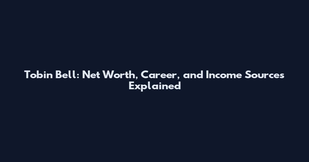 Tobin Bell: Net Worth, Career, and Income Sources Explained
