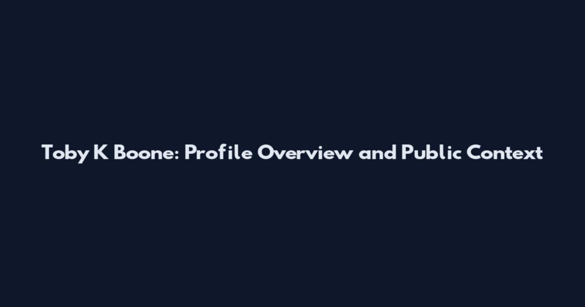 Toby K Boone: Profile Overview and Public Context