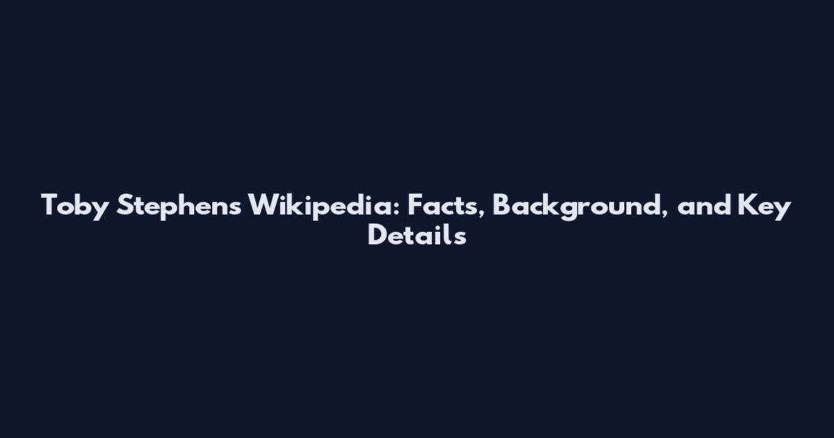 Toby Stephens Wikipedia: Facts, Background, and Key Details