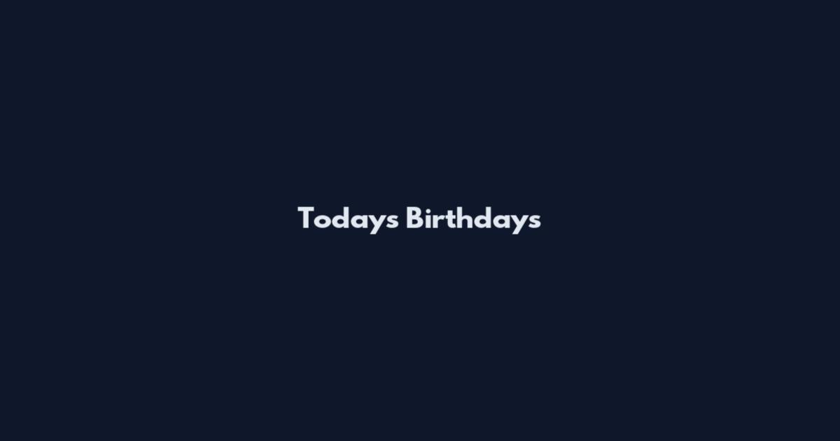 Today's Birthdays