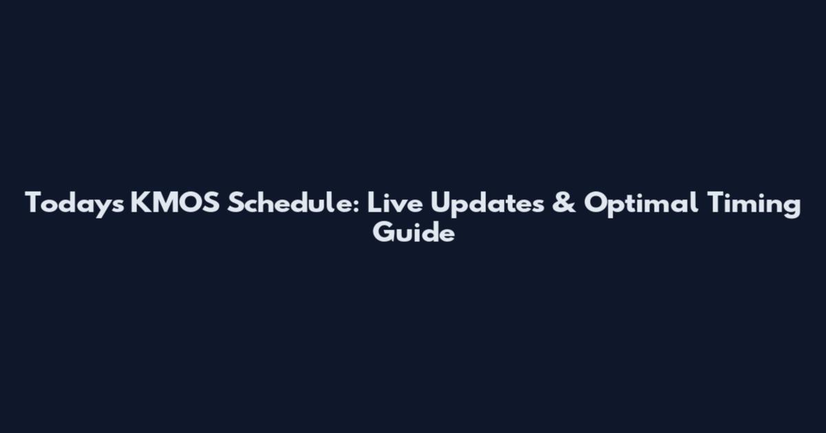Today's KMOS Schedule: Live Updates & Optimal Timing Guide