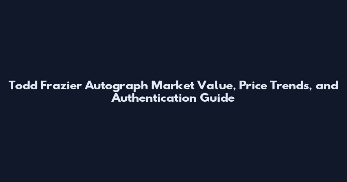 Todd Frazier Autograph Market Value, Price Trends, and Authentication Guide