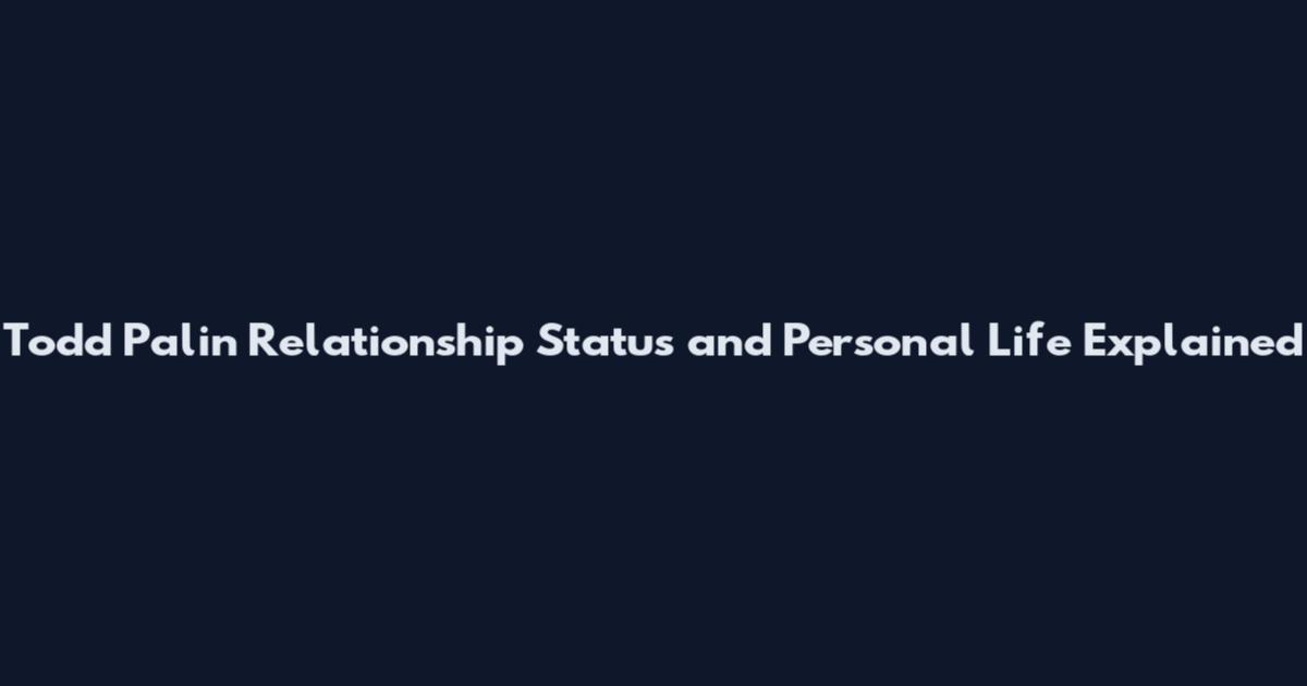 Todd Palin Relationship Status and Personal Life Explained