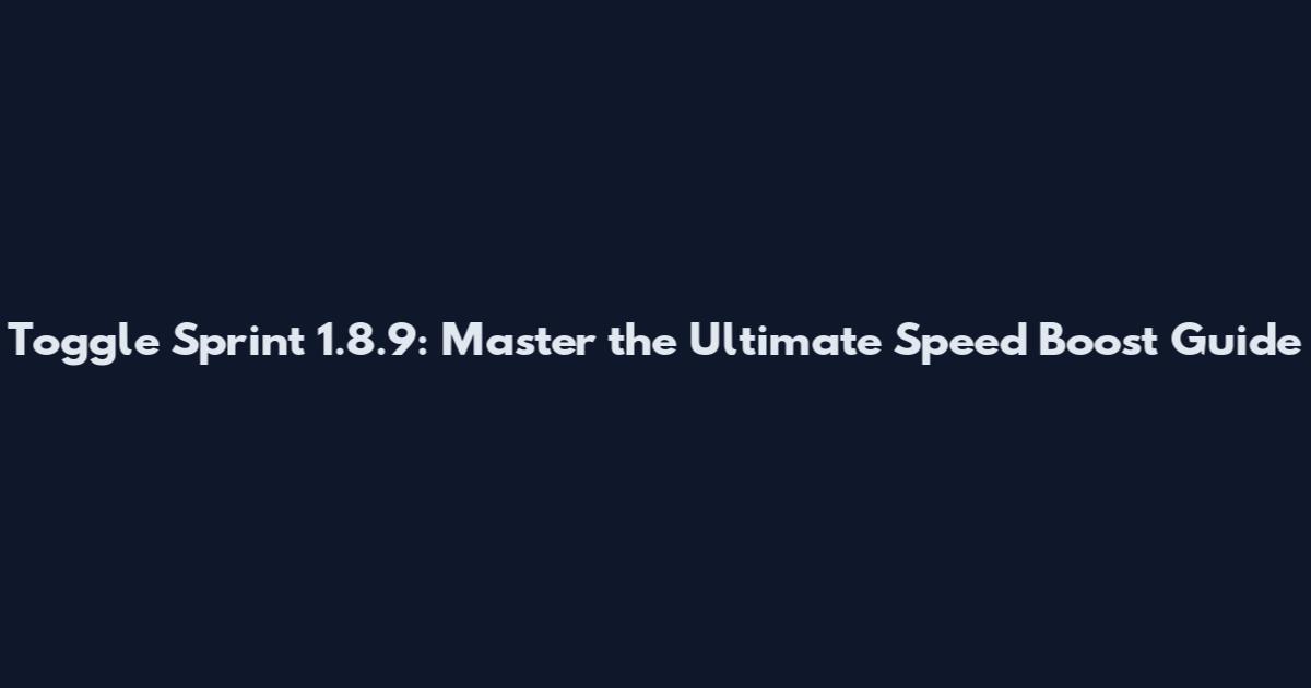 Toggle Sprint 1.8.9: Master the Ultimate Speed Boost Guide