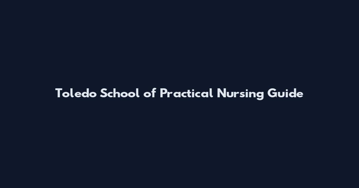 Toledo School of Practical Nursing Guide