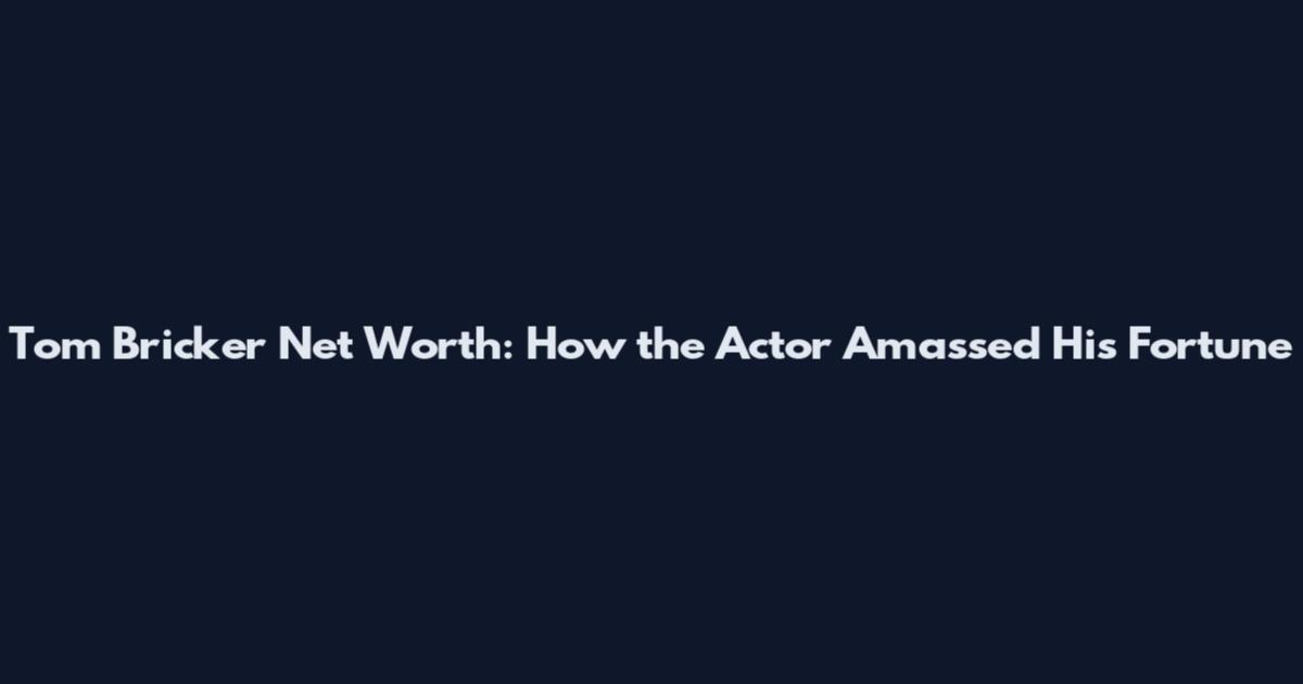 Tom Bricker Net Worth: How the Actor Amassed His Fortune