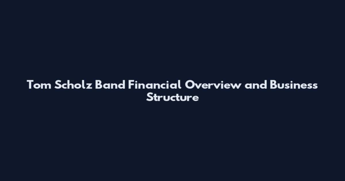 Tom Scholz Band Financial Overview and Business Structure