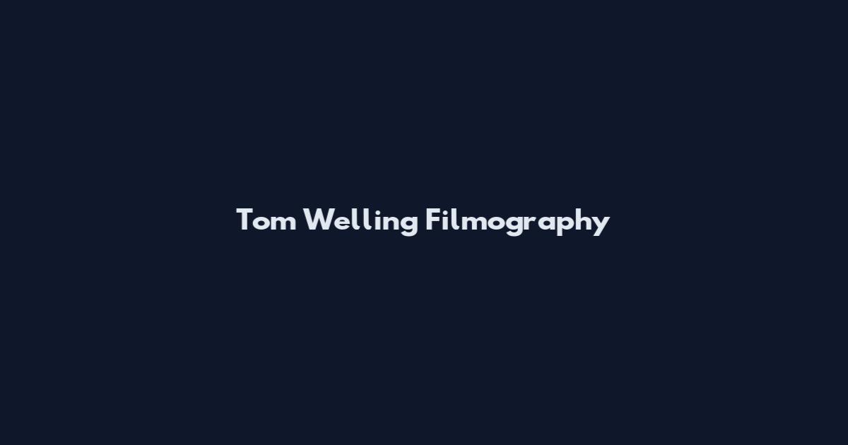 Tom Welling Filmography